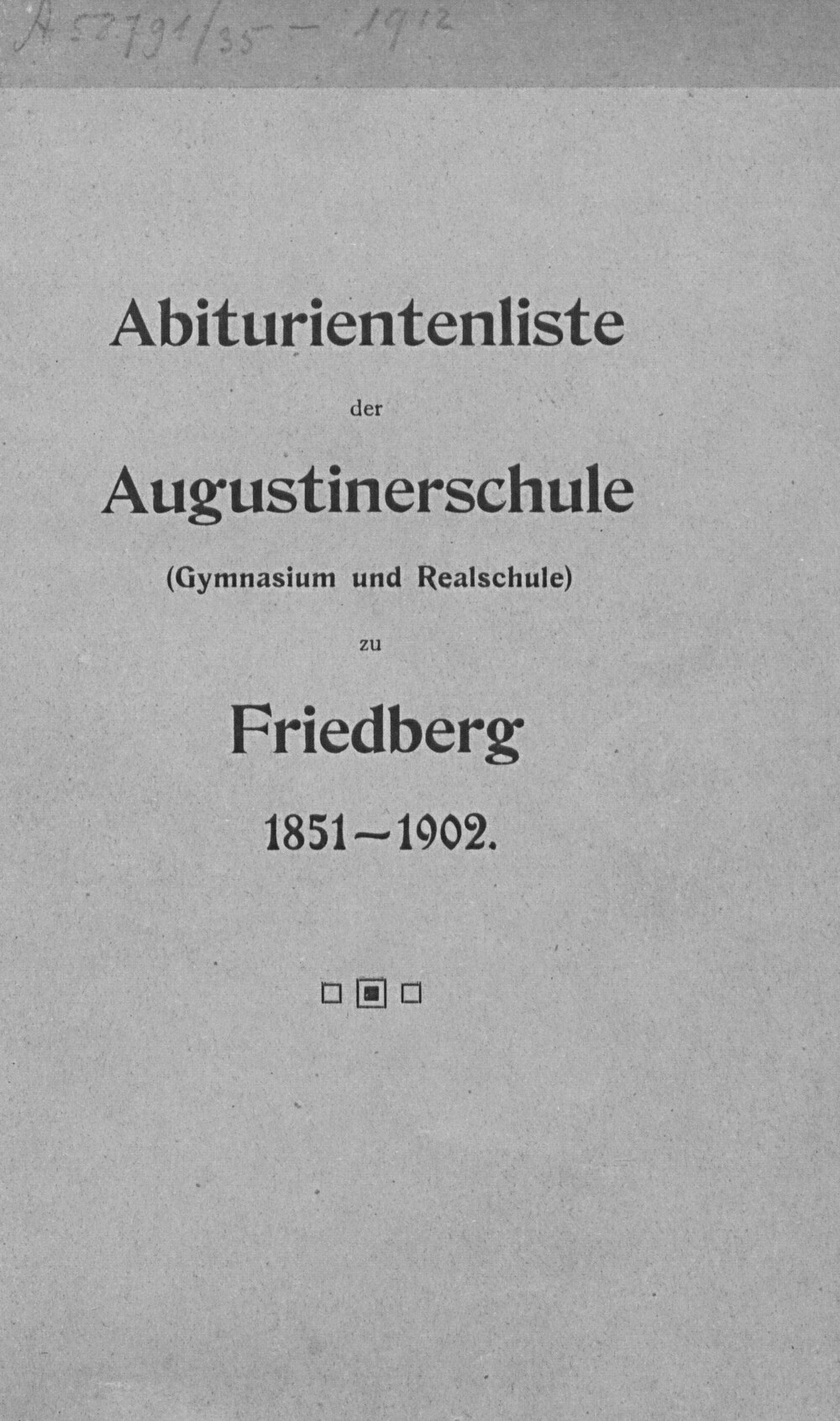 Cover für Abiturientenliste der Augustinerschule (Gymnasium und Realschule) zu Friedberg 1851-1902