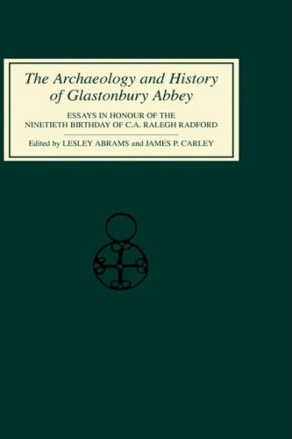 Cover für The archaeology and history of Glastonbury Abbey