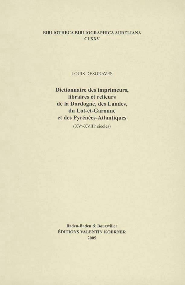 Cover für Dictionnaire des imprimeurs, libraires et relieurs de la Dordogne, des Landes, du Lot-et-Garonne et des Pyrénées-Atlantiques