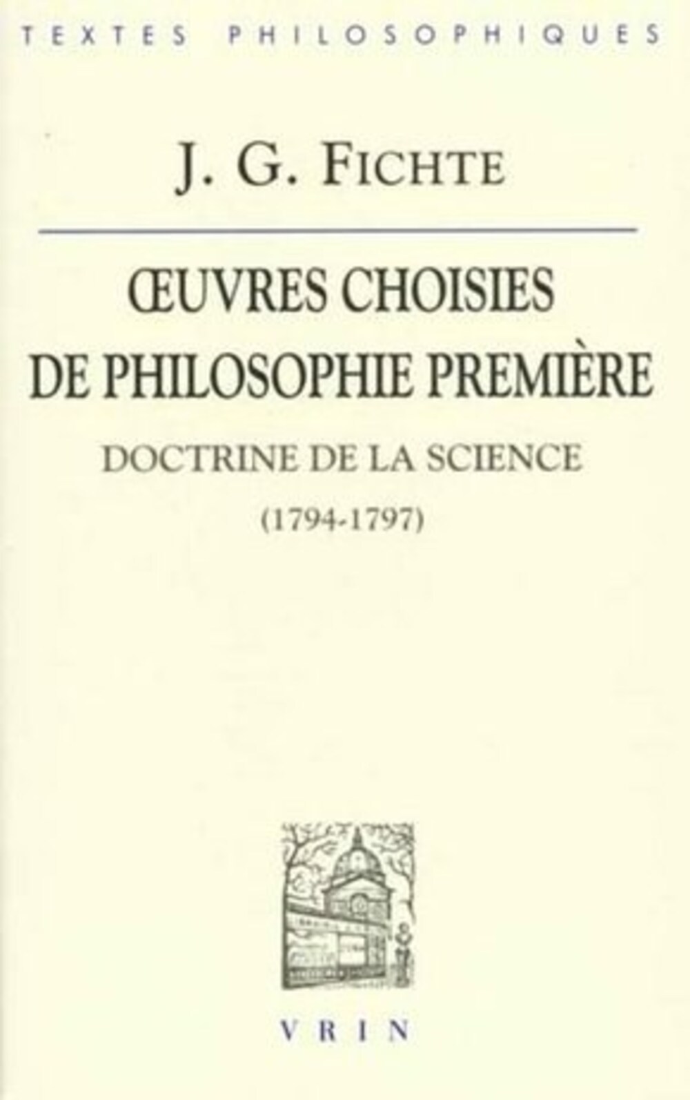 Cover für Oeuvres choisies de philosophie première (1794-1797)