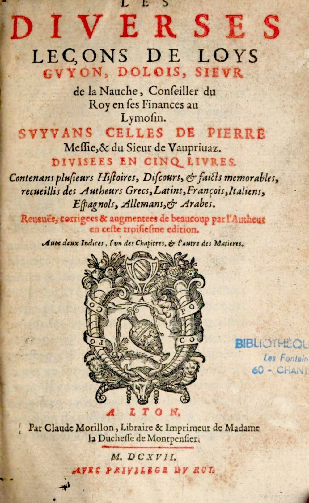 Cover für Les diverses leçons de Loys Guyon, Dolois, sieur de la Nauche, conseiller du roy en ses finances au Lymosin. Suyvans celles de Pierre Messie & du sieur de Vauprivaz
