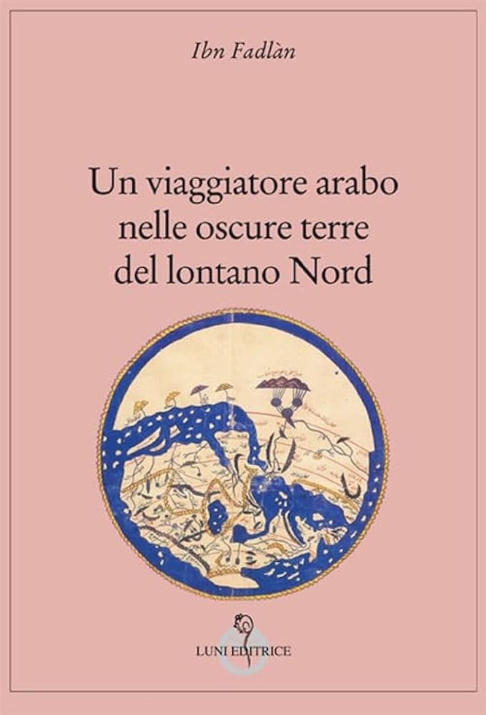 Cover für Un viaggiatore arabo nelle oscure terre del lontano nord