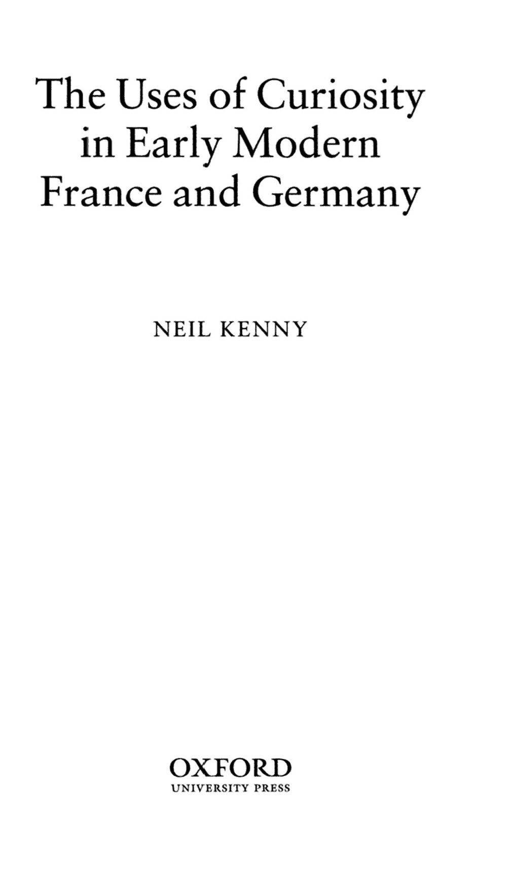 Cover für The uses of curiosity in early modern France and Germany