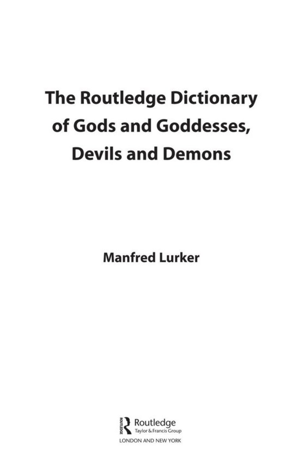 Cover für The Routledge dictionary of gods and goddesses, devils and demons