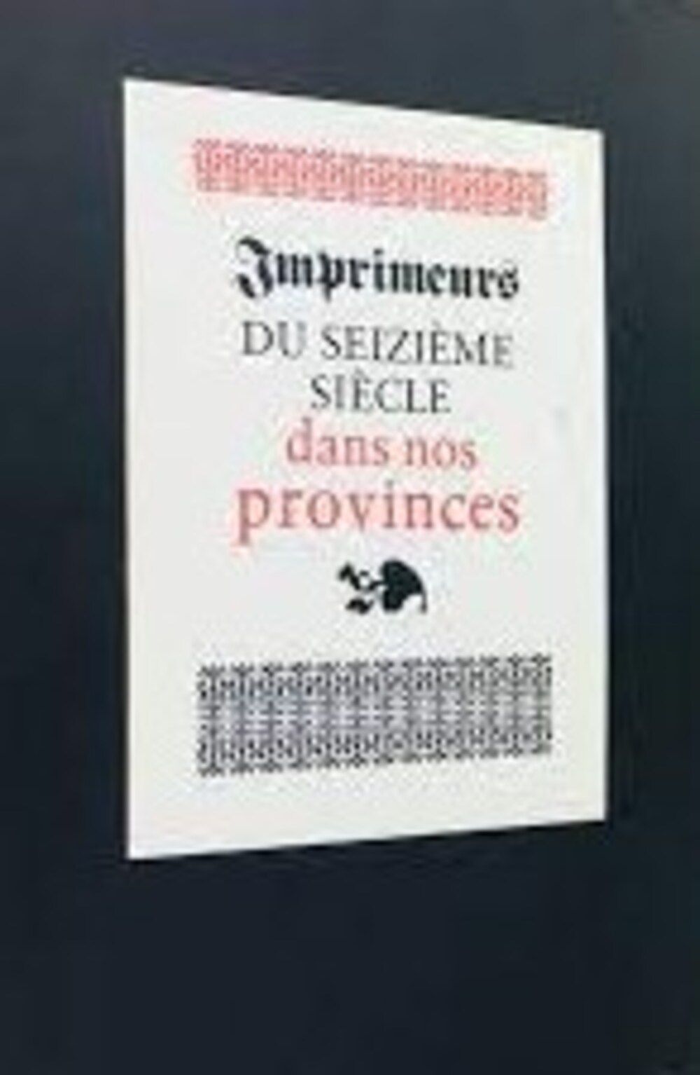 Cover für Imprimeurs du seizième siècle dans nos provinces