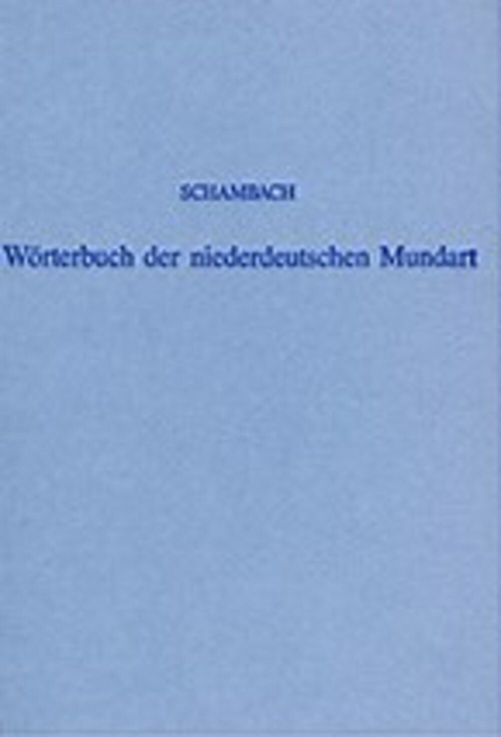 Cover für Wörterbuch der niederdeutschen Mundart der Fürstenthümer Göttingen und Grubenhagen