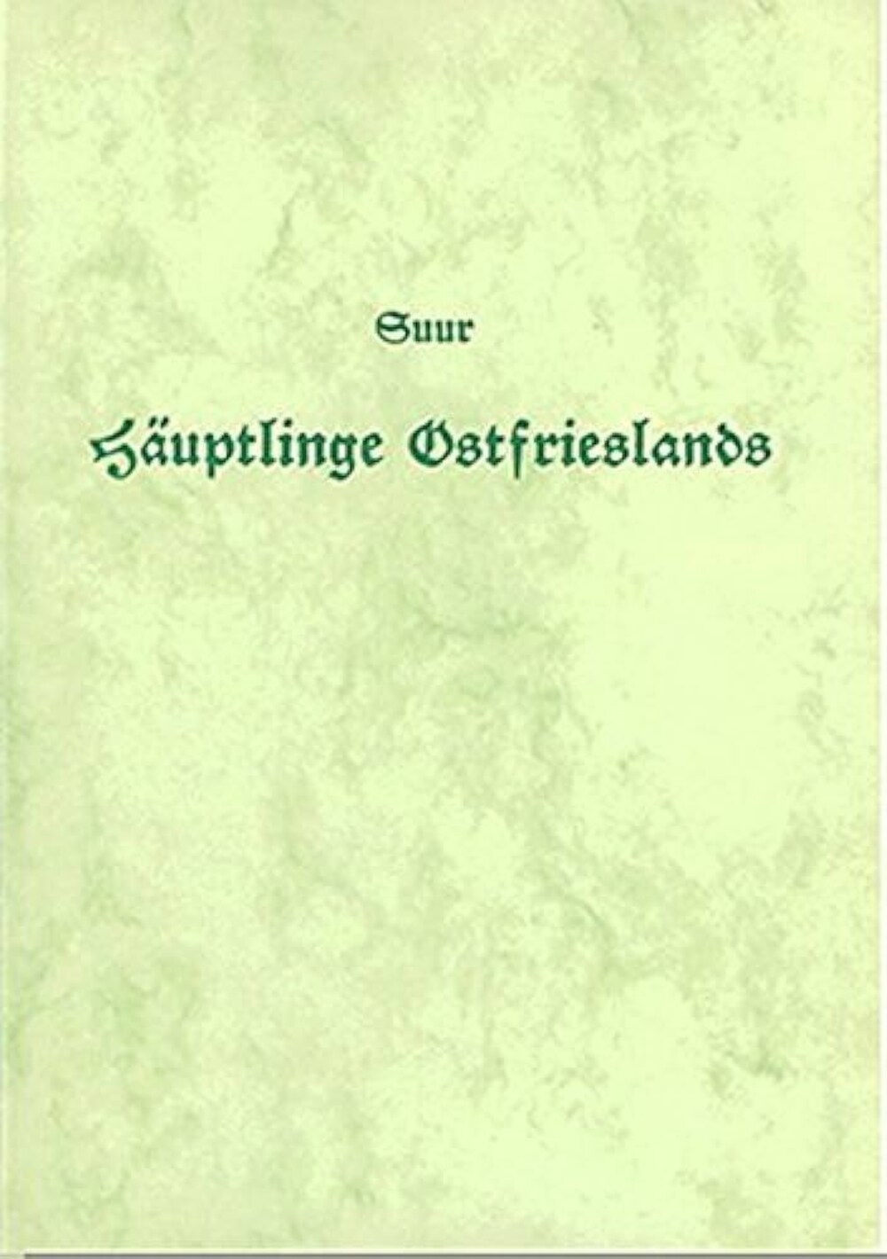Cover für Geschichte der Häuptlinge Ostfrieslands