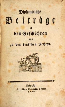 Cover: Diplomatische Beitraege zu den Geschichten und zu den teutschen Rechten - Anton, Karl Gottlob von - 1777