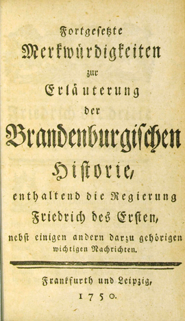 Cover: Fortgesetzte Merkwuerdigkeiten zur Erlaeuterung der brandenburgischen Historie - 1750