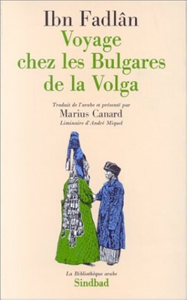 Cover: Voyage chez les Bulgares de la Volga - Ibn Faḍlān - 1995
