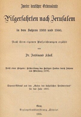 Cover: Zweier deutscher Ordensleute Pilgerfahrten nach Jerusalem in den Jahren 1333 und 1346 - Khull, Ferdinand - 1895