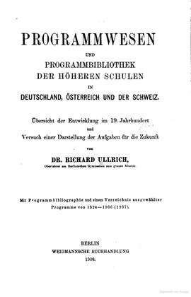 Cover: Programmwesen und Programmbibliothek der höheren Schulen in Deutschland, Österreich und der Schweiz - Ullrich, Richard - 1908