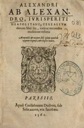 Cover: Genialium dierum libri sex, varia ac recondita eruditione referti - Alessandri, Alessandro - 1561