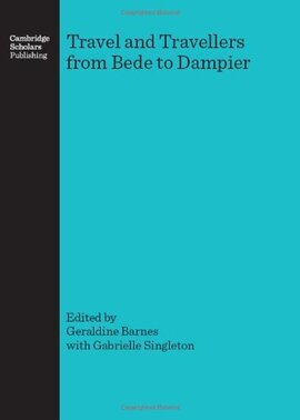 Cover: Travel and travellers from Bede to Dampier - Barnes, Geraldine - 2005