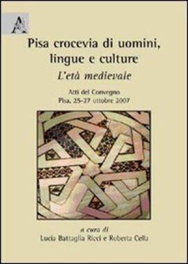 Cover: Pisa crocevia di uomini, lingue e culture, l'età medievale - Battaglia Ricci, Lucia - 2009