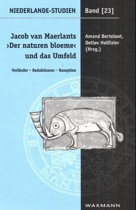 Cover: Jacob van Maerlants "Der Naturen bloeme" und das Umfeld: Vorläufer, Redaktionen, Rezeption - Berteloot, Amand - 2001