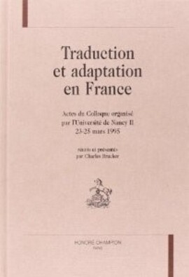 Cover: Traduction et adaptation en France à la fin du Moyen Age et à la Renaissance - Brucker, Charles - 1997