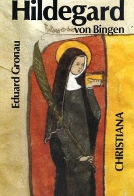 Cover: Hildegard von Bingen 1098 - 1179 - Gronau, Eduard - 1985