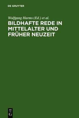 Cover: Bildhafte Rede in Mittelalter und früher Neuzeit - Harms, Wolfgang - 1992