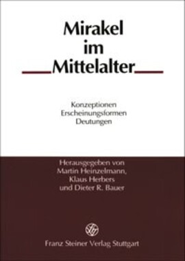 Cover: Mirakel im Mittelalter - Heinzelmann, Martin - 2002