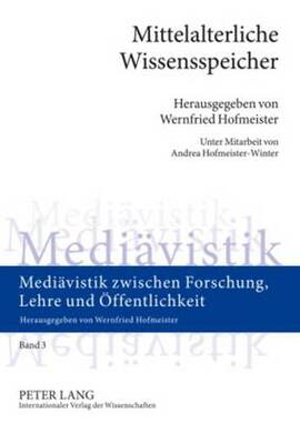 Cover: Mittelalterliche Wissensspeicher - Hofmeister, Wernfried - 2009