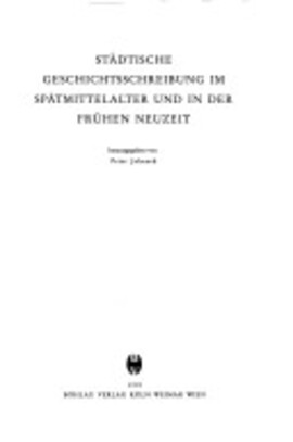 Cover: Städtische Geschichtsschreibung im Spätmittelalter und in der frühen Neuzeit - Johanek, Peter - 2000
