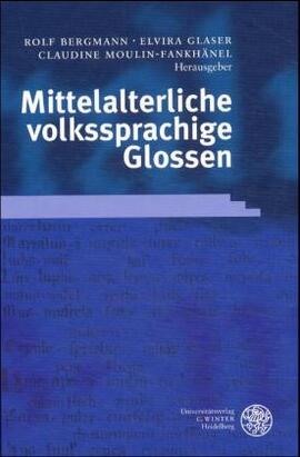 Cover: Mittelalterliche volkssprachige Glossen - Bergmann, Rolf - 2001